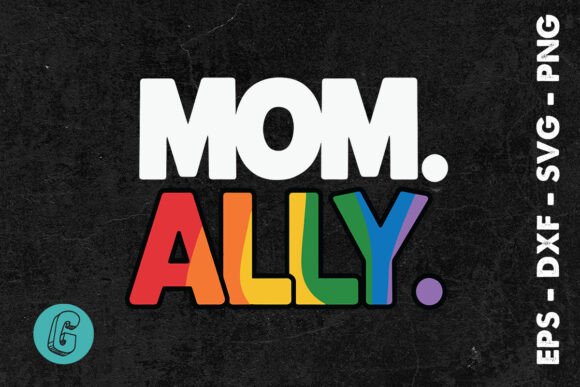 Evaluating Ally Pride Mom LGBTQ Rainbow SVG for Real Projects