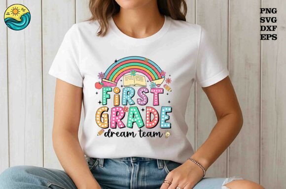 First Grade Dream Team SVG Cute Rainbow T-Shirt Graphic