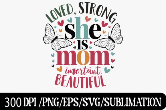 Reviewing She is Mom Graphics for T-Shirt Marketing